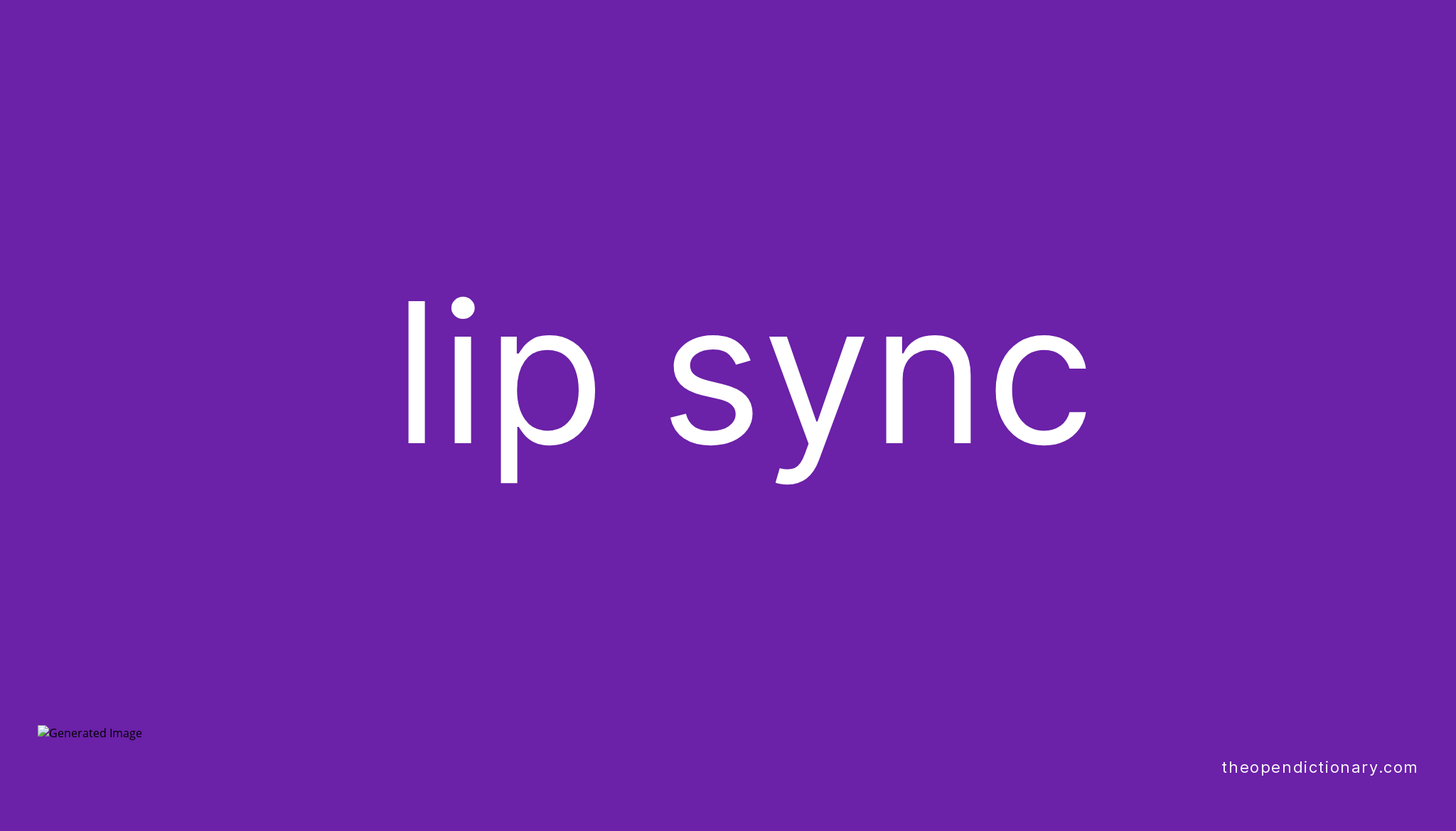 Lip sync Meaning of Lip sync Definition of Lip sync Example of